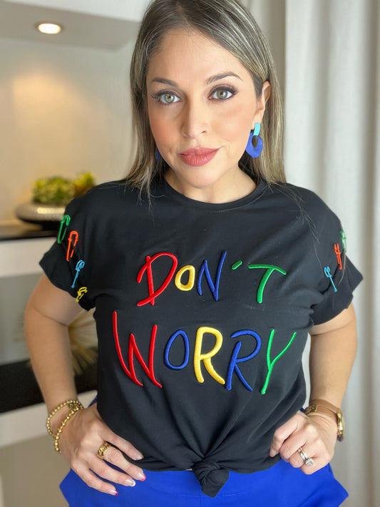 Don't Worry Shirt Top